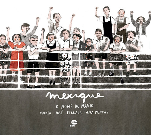 Mexique: o nome do navio, de José Ferrada, María. Fernandes & Warth Editora e Distribuidora Ltda,Alboroto, capa dura em português, 2020