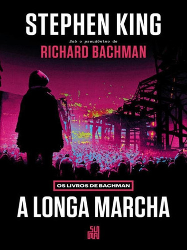 A Longa Marcha, De King, Stephen / Bachman, Richard. Editora Suma De Letras, Capa Mole Em Português