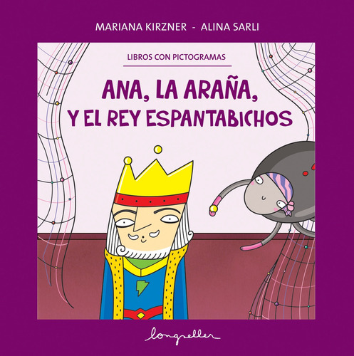 Libro Ana, La Araña, Y El Rey Espantabichos, Ed. Longseller