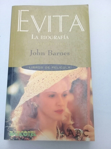 { Libro: Evita La Biografía - Autor: John Barnes }