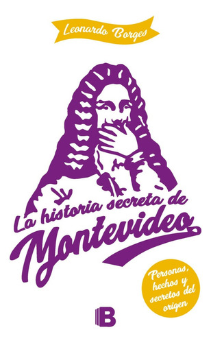 Historia Secreta De Montevideo, La - Leonardo Borges