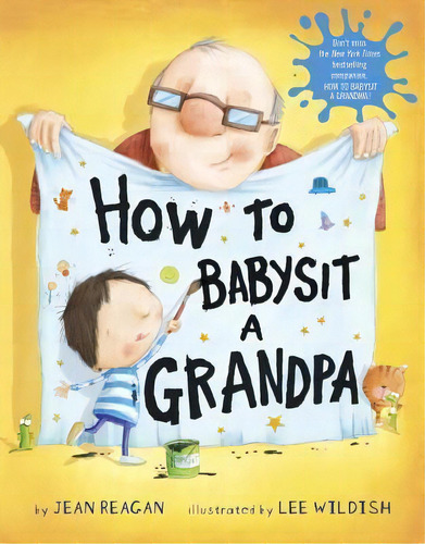 How to Babysit a Grandpa, de Jean Reagan. Editorial Alfred A. Knopf en inglés