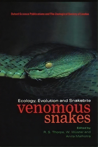 Venomous Snakes : Ecology, Evolution, And Snakebite, De R. S. Thorpe. Editorial Oxford University Press, Tapa Dura En Inglés