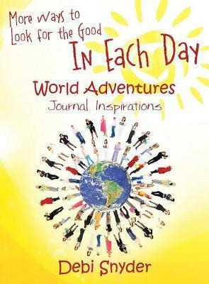 Libro More Ways To Look For The Good In Each Day : World ...