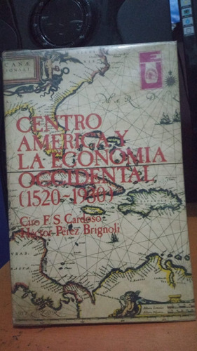 Centro America Y La Economia Occidental 1520-1930. Cardoso