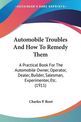 Libro Automobile Troubles And How To Remedy Them - Charle...