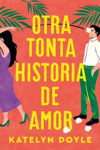 Otra Tonta Historia De Amor, De Katelyn Doyle. Editorial Titania, Tapa Blanda En Español, 2024