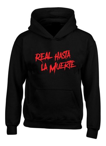 Buzo Capota Buso Real Hasta La Muerte Niño Adulto Hoodies