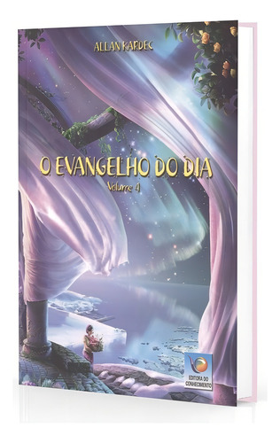 O Evangelho do Dia - Vol. 4: Não Aplica, de : Allan Kardec. Série Não aplica, vol. Não Aplica. Editora EDITORA DO CONHECIMENTO, capa mole, edição não aplica em português, 2011