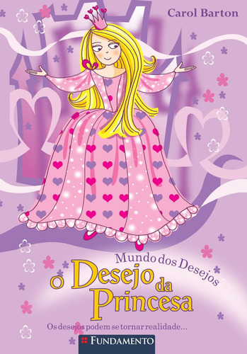 Mundo Dos Desejos - O Desejo Da Princesa, De Carol Barton. Editora Fundamento Em Português