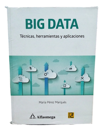 Big Data Tecnicas Herramientas Y Aplicaciones (usado)