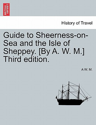 Libro Guide To Sheerness-on-sea And The Isle Of Sheppey. ...