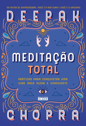 Meditação total: Práticas para conquistar uma vida mais plena e consciente, de Chopra, Deepak. Starling Alta Editora E Consultoria  Eireli, capa mole em português, 2021