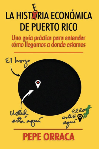 Libro: La Histeria Economica De Puerto Rico: Una Guia Practi