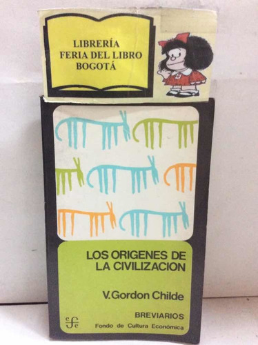 Los Orígenes De La Civilización - Gordon Childe - Fce - 1983