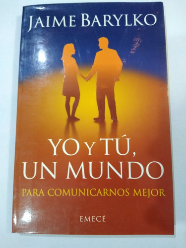 Yo Y Tú, Un Mundo  Jaime Barylco Para Comunicarnos Mejor