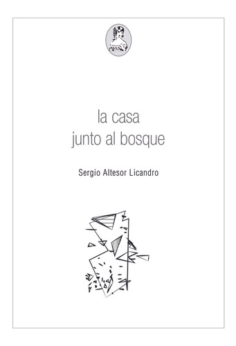 La Casa Junto Al Bosque - Sergio Altesor Licandro