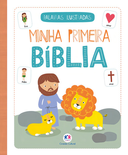 Minha primeira Bíblia de palavras ilustradas, de Ciranda Cultural. Série Minha primeira Bíblia Ciranda Cultural Editora E Distribuidora Ltda. em português, 2021