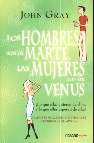 Los Hombres Son De Marte, Las Mujeres Son De Venus John Gray