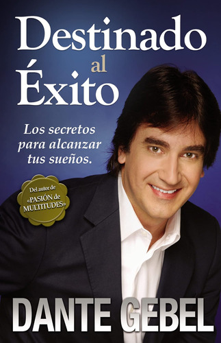 Libro: Destinado Al Éxito: Los Secretos Para Alcanzar Tus Su