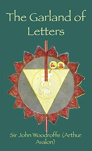 Book : The Garland Of Letters Studies In The Mantra-sastra.