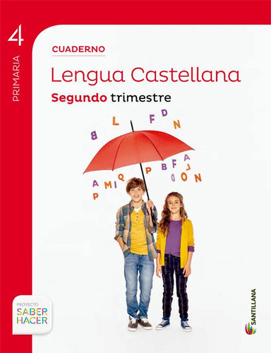 CUADERNO LENGUA 4 PRIMARIA 2 TRIM SABER HACER, de Varios autores. Editorial Santillana Educación, S.L., tapa blanda en español