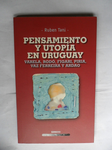 Pensamiento Y Utopía En Uruguay - Ruben Tani