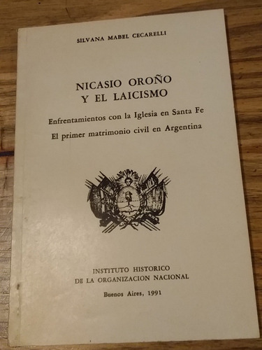 Nicasio Oroño Y El Laicismo. Silvana Cecarelli. Caballito