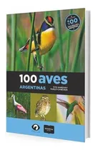 Comprar 100 Aves Argentinas - Pablo Canevari \u002F Tito Narosky