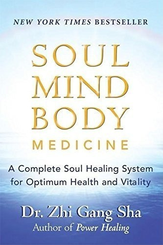 Soul Mind Body Medicine : Zhi Gang Sha 