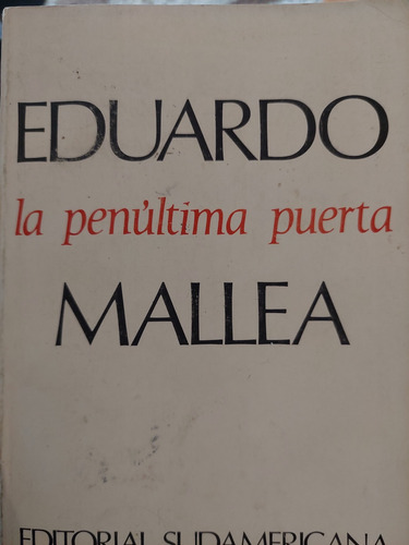 Eduardo Mallea La Penultima Puerta Primera Edicion