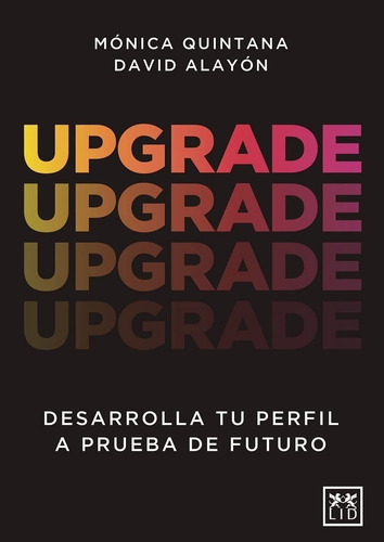 Upgrade. Desarrolla Tu Perfil A Prueba De Tu Futuro