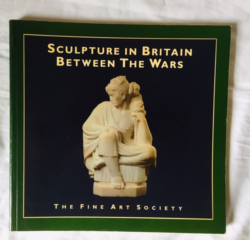 Escultura En Gran Bretaña Entre Las Guerras