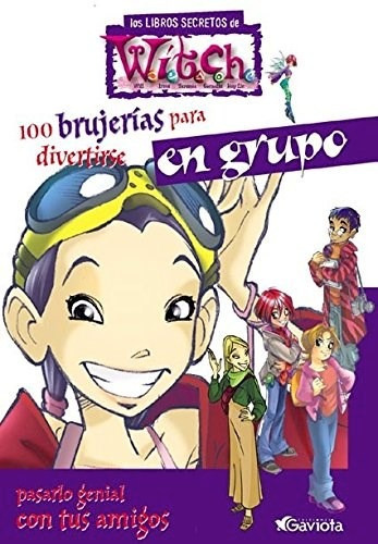 100 Brujerias Para Divertirse En Grupo  Los Libros Secretos De Witch, De Aa. Vv.. Editorial Gaviota, Tapa Blanda En Español