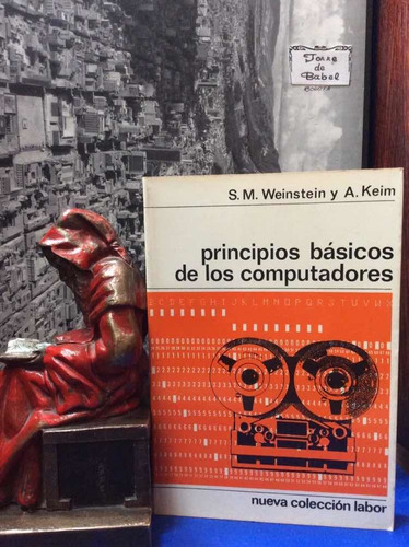 Los Principios Básicos De Los Computadores - S. M. Weinstein