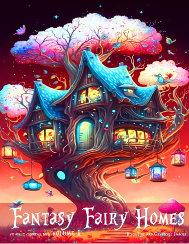 Libro: Fantasy Fairy Homes An Adult Coloring Book Volume 1: 