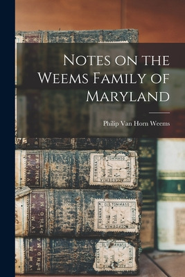 Libro Notes On The Weems Family Of Maryland - Weems, Phil...