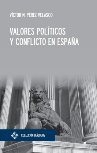 Libro Valores Politicos Y Conflicto En Espaã¿a - Perez Ve...