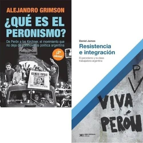 Pack ¿ Qué Es El Peronismo ? + Resistencia E Integración