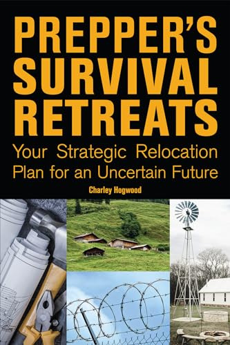 Prepper's Survival Retreats: Your Strategic Relocation Plan 