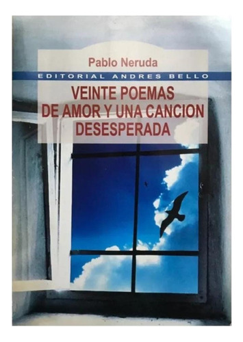 Veinte Poemas De Amor Y Una Cansion