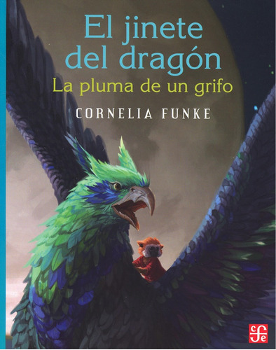 El Jinete Del Dragon. La Pluma De Un Grifo - Cornelia Funke