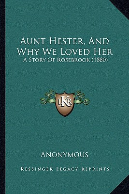 Libro Aunt Hester, And Why We Loved Her: A Story Of Roseb...