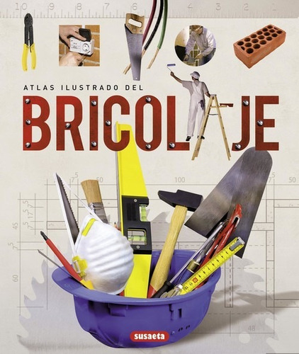 Atlas Ilustrado Del Bricolaje