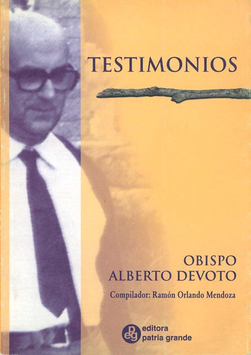 Imagen 1 de 1 de Testimonios: Obispo Alberto Devoto