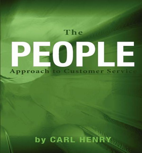 Libro The People Approach To Customer Service - Carl Henry