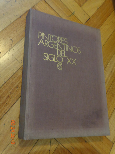 Pintores Argentinos Del Siglo Xx. Tomo 3. Tapa Dura