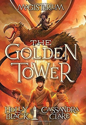 The Golden Tower (Magisterium #5), de Black, Holly / Clare, Cassandra. Editorial Scholastic Press, tapa dura en inglés, 2018