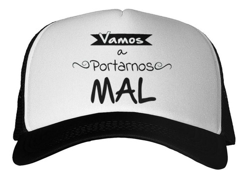 Gorra Frase Vamos A Portarnos Mal