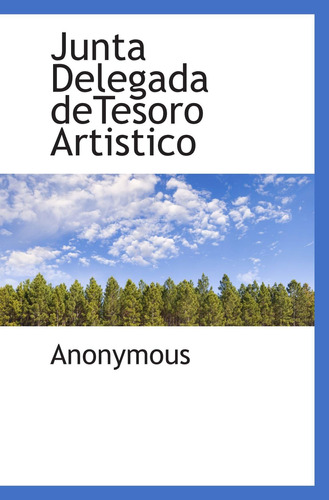 Libro: Junta Delegada Detesoro Artistico (spanish Edition)